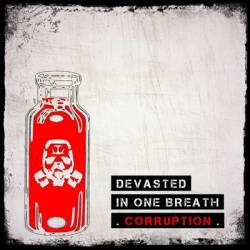 Devasted : In One Breath .Corruption.